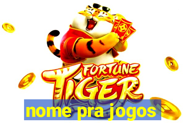 nome pra jogos